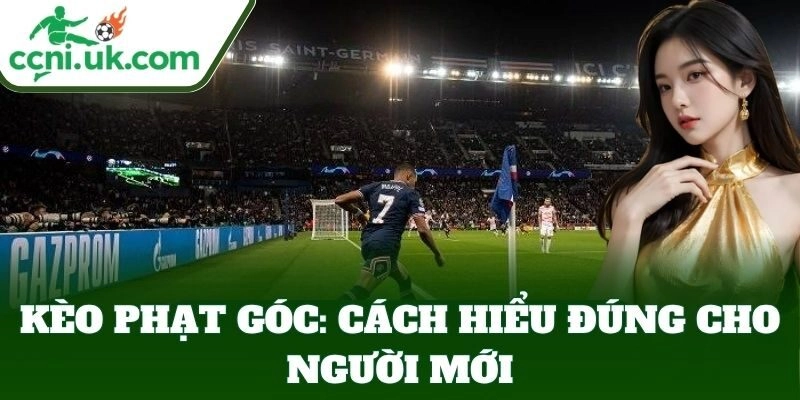 Kèo Phạt Góc hấp dẫn trong các trận căng thẳng