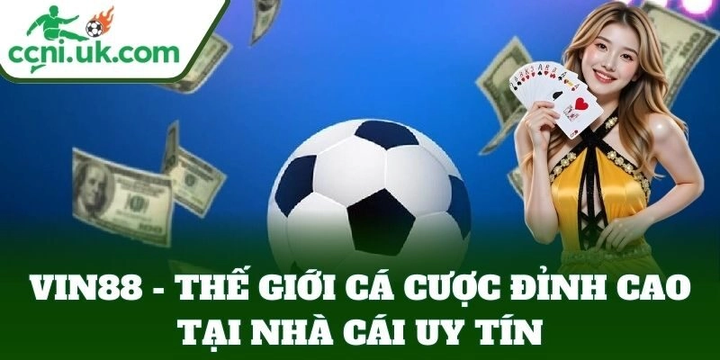 Link Vào Vin88 Chính Thức – Thế Giới Cá Cược Đỉnh Cao