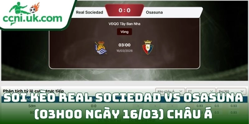 Soi kèo Real Sociedad vs Osasuna (03h00 ngày 16/03) châu Á